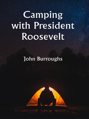 cover image of Camping with President Roosevelt